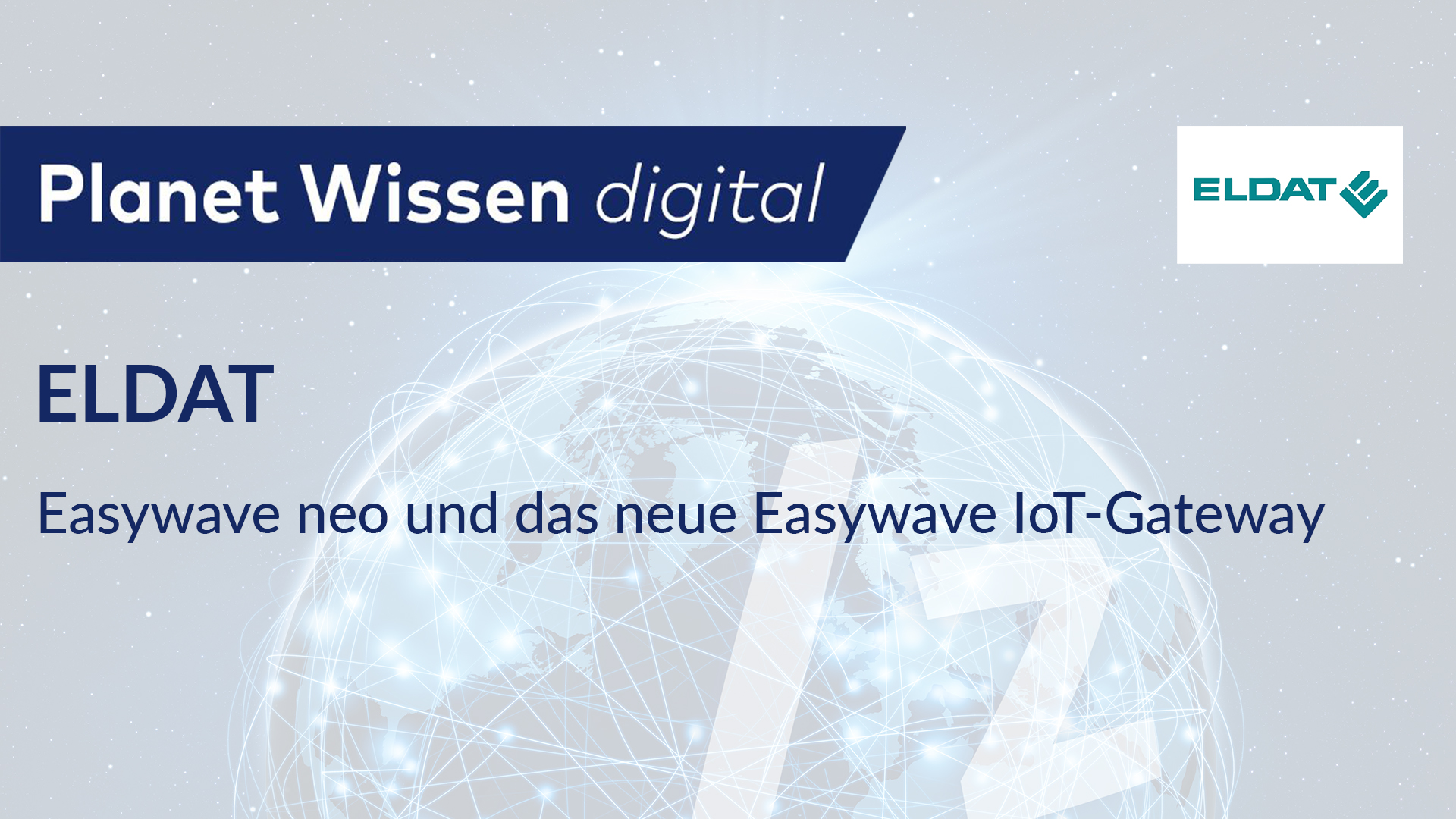 ELDAT – Easywave neo und das neue Easywave IoT-Gateway